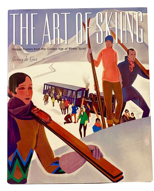 2006 The Art of Skiing: Vintage Posters from the Golden Age of Winter Sports